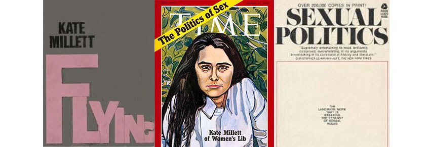 A collage of covers of Kate Millet's books "Flying" and "Sexual Politics," as well as Millett on the cover of Time magazine.