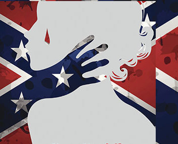 A collage of the Confederate flag. A hand the color of the confederate flag is grabbing a woman's throat.