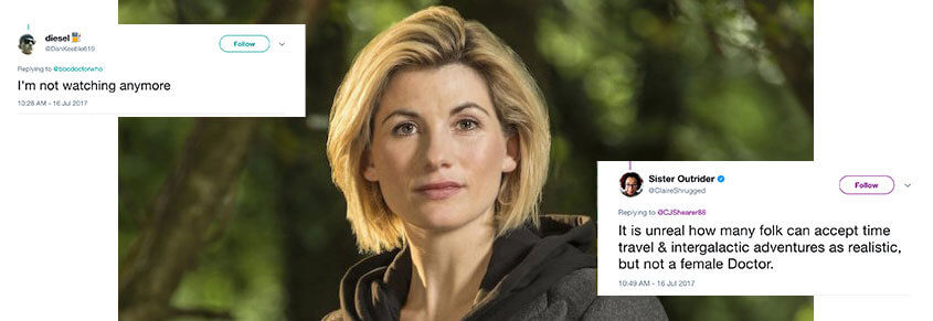 A collage of a photo of Jodie Whittaker and two tweets. The first says, "I'm not watching anymore." The second says, "It is unreal how many folk can accept time travel & intergalactic adventures as realistic, but not a female Doctor."