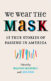 The cover of the book "We Wear The Mask: 15 True Stories of Passing in America"