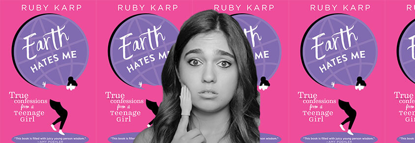The cover of "Earth Hates Me: True Confessions From a Teenage Girl" with a photo of its author Ruby Karp.