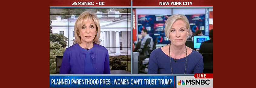A photo of two white women on MSNBC, with text below them that says, "Planned Parenthood Pres.: Women Can't Trust Trump"