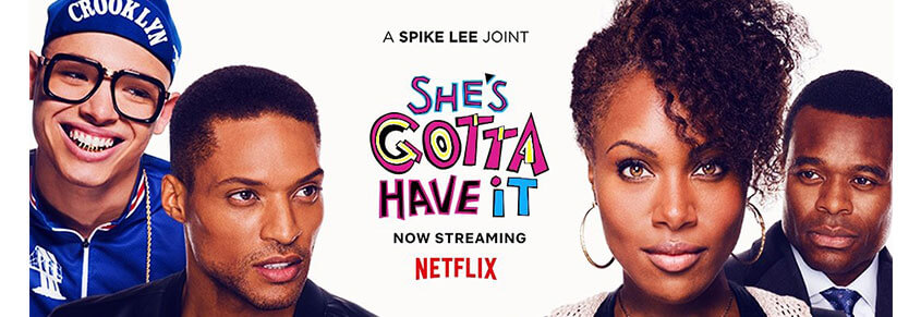 A cover poster for the show "She's Gotta Have It" on Netflix