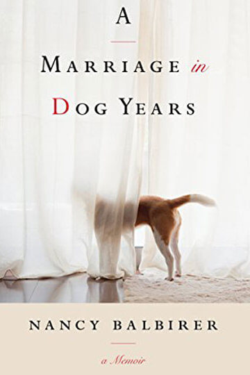 A cover of the book "A Marriage in Dog Years" by Nancy Balbirer
