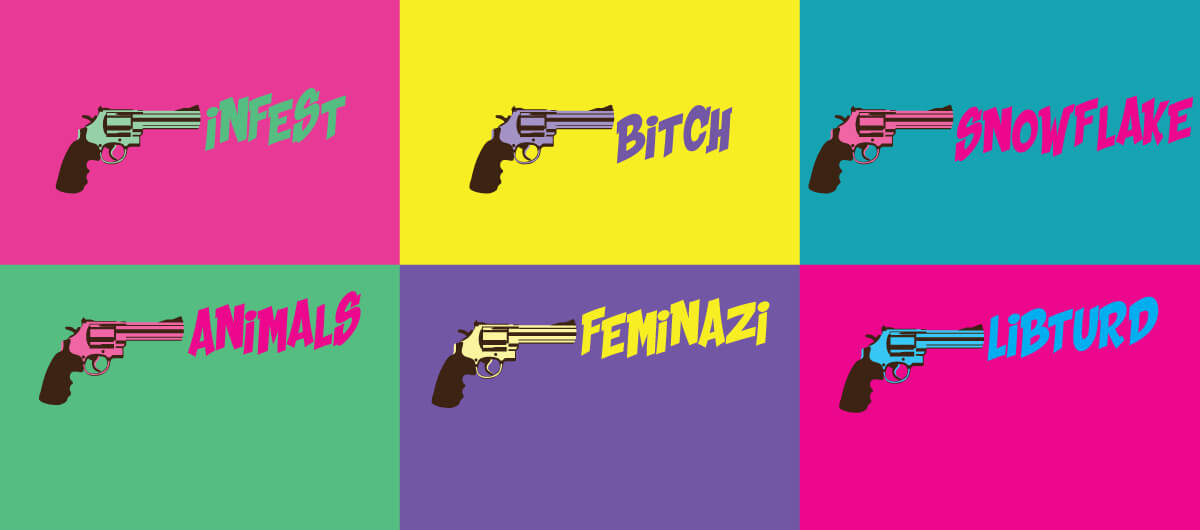 A collage of artwork of guns being pointed at six words. The words are "Infest, Bitch, Snowflake, Animals, Feminazi and Libturd."