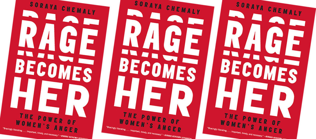 The cover of the book "Rage Becomes Her" by Soraya Chemaly