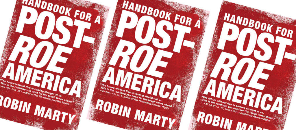A photo of the cover of "Handbook for a Post-Roe America" by Robin Marty