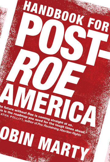 A photo of the cover of "Handbook for a Post-Roe America" by Robin Marty