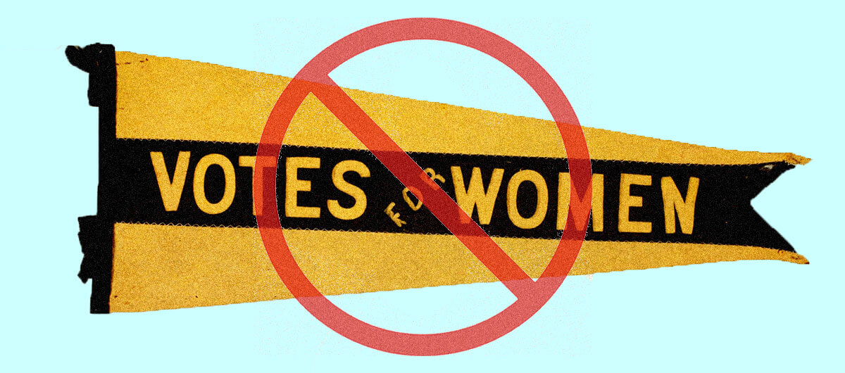 A flag that says "Votes for Women" with a circle crossing it out.