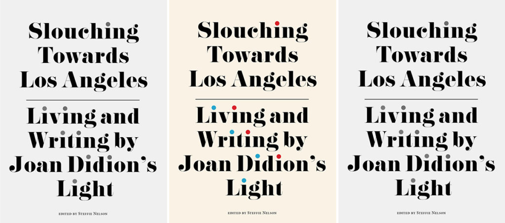 The cover of the book "Slouching Towards Los Angeles: Living and Writing by Joan Didion's Light" repeated three times.