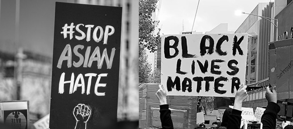 Black and white photos of a stop Asian hate sign and a black lives matter sign, both images taken a protest events
