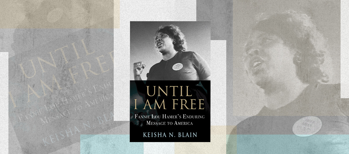 The cover of the book "Until I Am Free: Fannie Lou Hamer's Enduing Message to America" by Keisha N. Blain