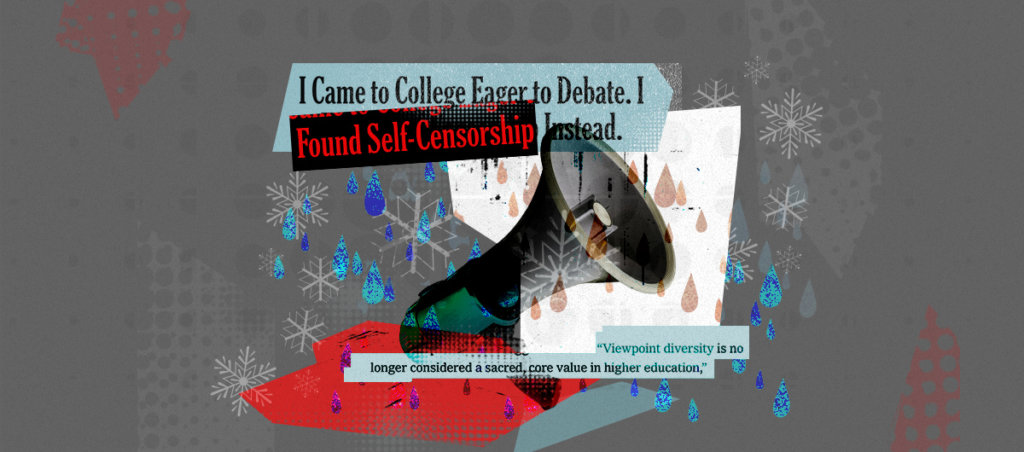 A collage with aa megaphone, the headline "I Came to College Eager to Debate. I found Self-Censorship Instead." There is also the quote, "Viewpoint diversity is no longer considered a sacred, core value in higher education."